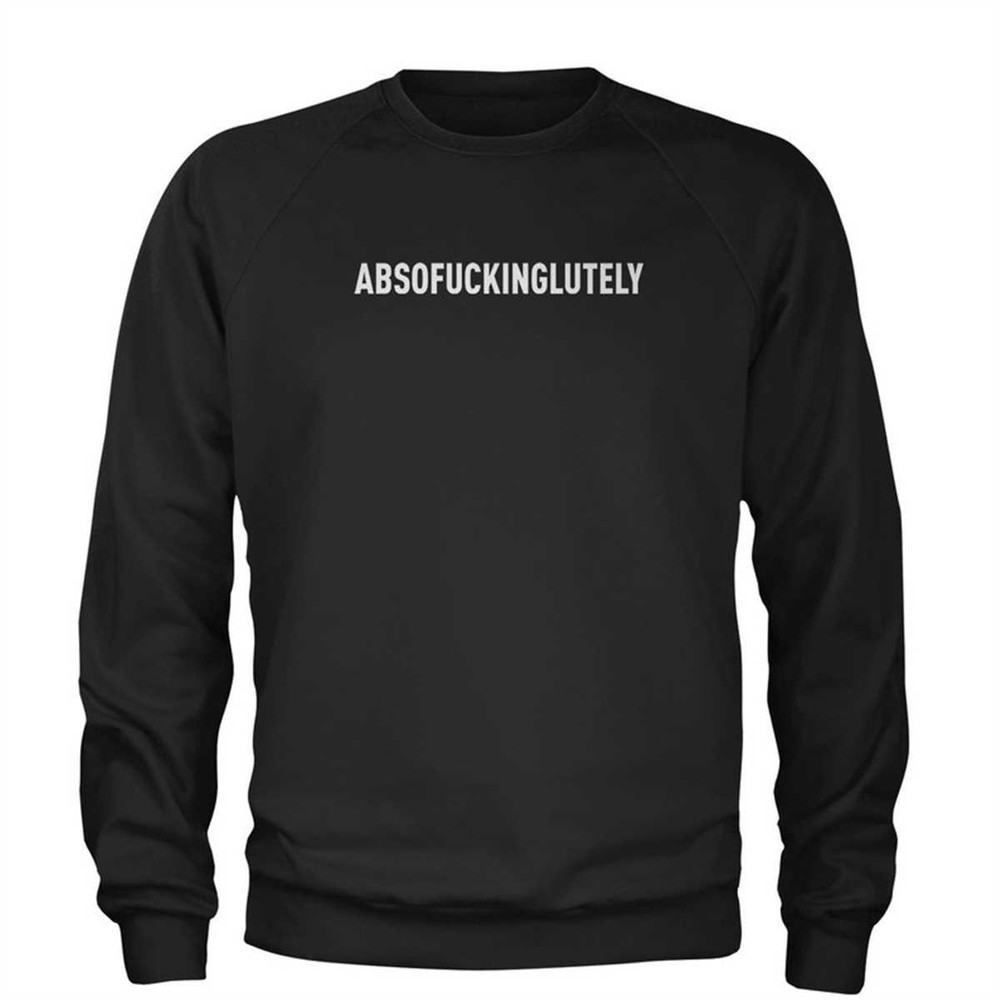 MR-184202315630-abso-f-cking-lutely-adult-crewneck-sweatshirt.jpg