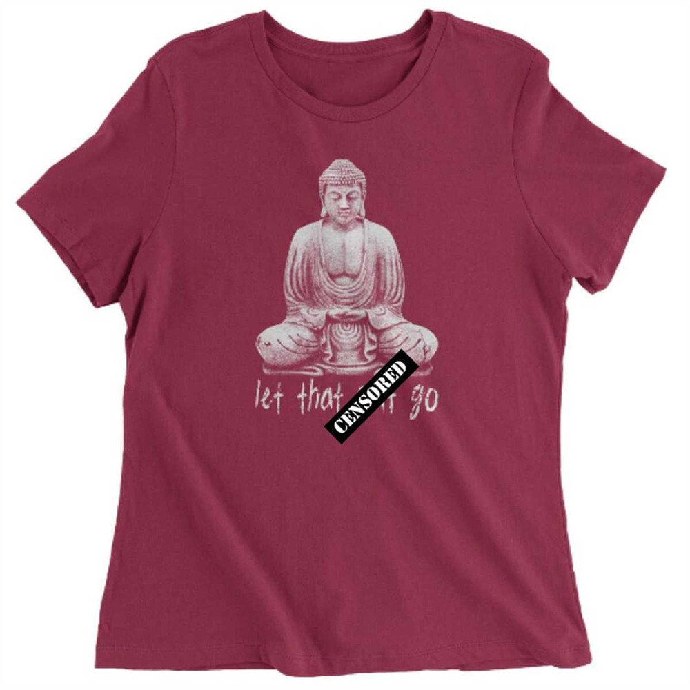 MR-1842023151144-let-that-sh-t-go-buddha-womens-t-shirt-image-1.jpg