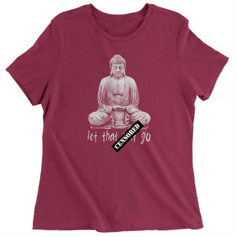 MR-1842023151144-let-that-sh-t-go-buddha-womens-t-shirt-image-1.jpg