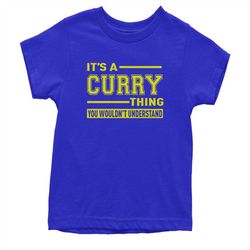 it's a curry thing, you wouldn't understand youth t-shirt