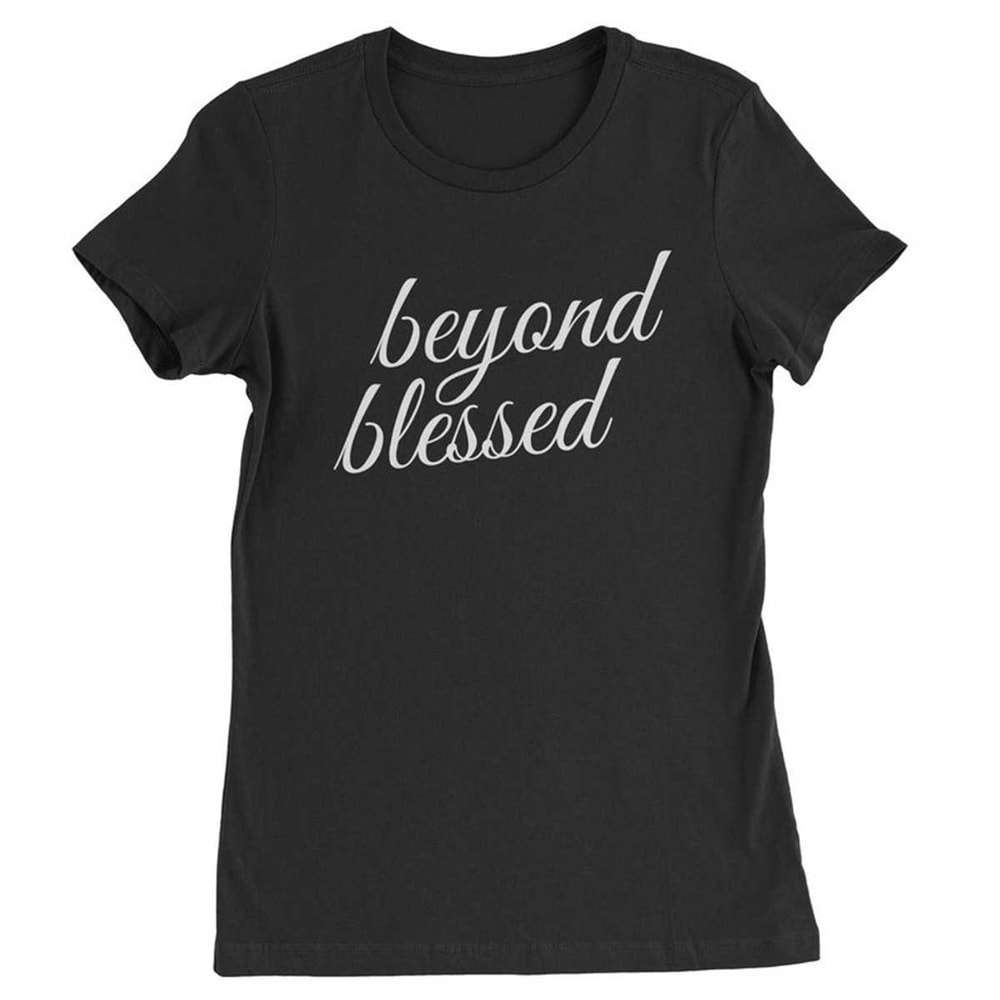 MR-1842023152410-beyond-blessed-womens-t-shirt.jpg