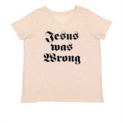 jesus was wrong little miss sunshine womens plus size v-neck t-shirt
