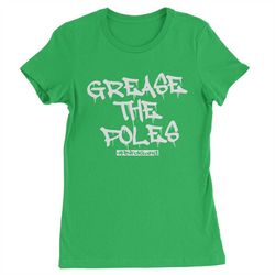 grease the poles birdgang womens t-shirt