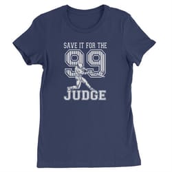 save it for the judge 99 womens t-shirt