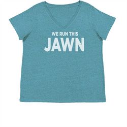 we run this jawn - it's a philly thing womens plus size v-neck t-shirt