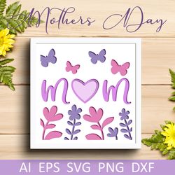 Mothers day card svg,  Mom shadow box, Layered papercut files