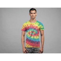 ain't a woman alive that can take my mama's place mens tie-dye t-shirt