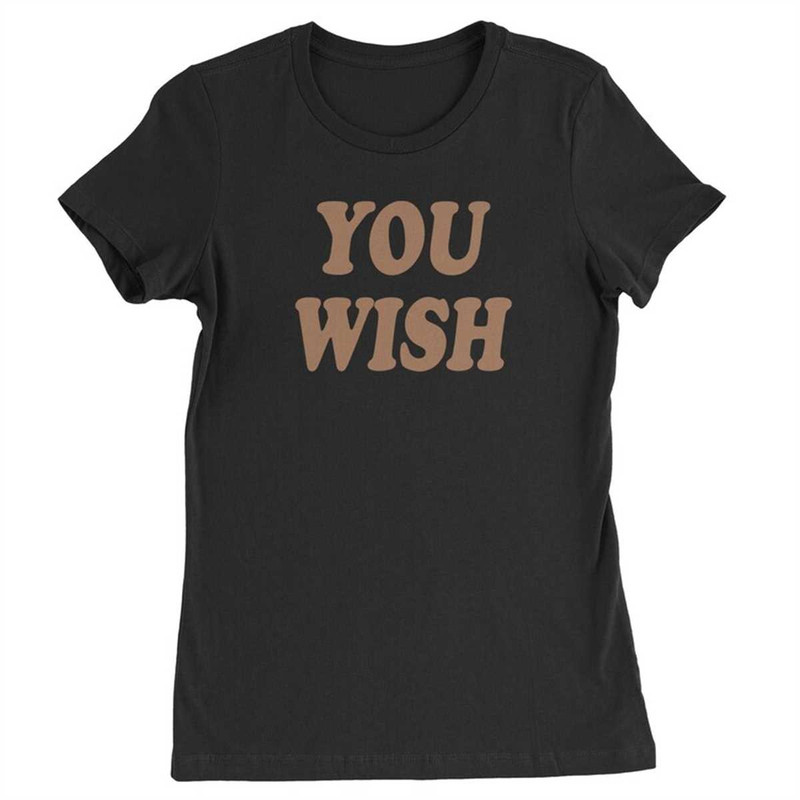 MR-184202319739-you-wish-womens-t-shirt.jpg