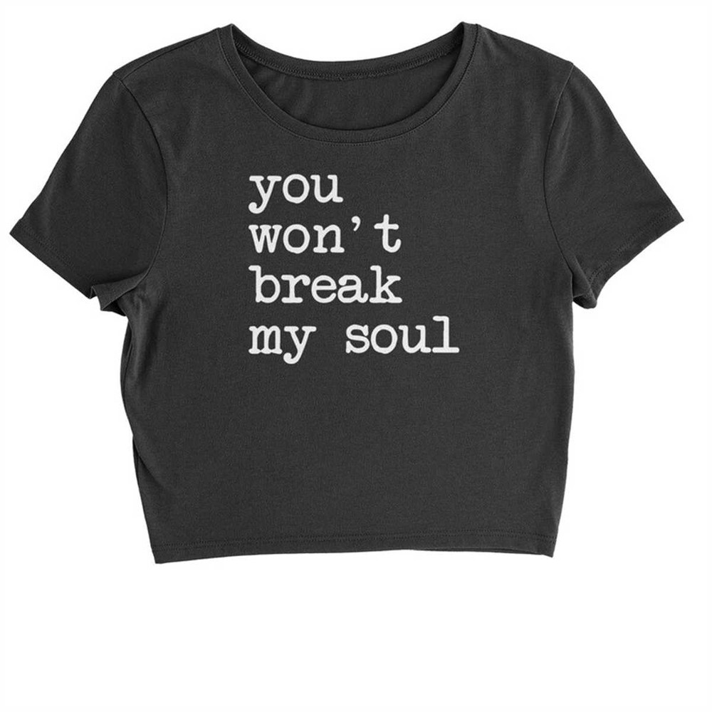 MR-1842023192957-you-wont-break-my-soul-cropped-t-shirt-black.jpg