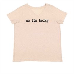 no it's becky eras outfit womens plus size v-neck t-shirt