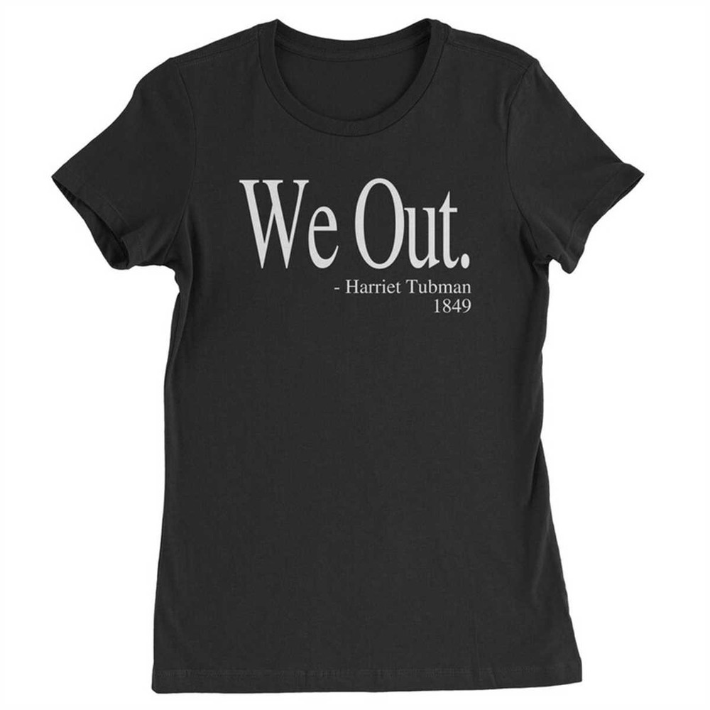 MR-1842023201126-we-out-harriet-tubman-funny-quote-womens-t-shirt-black.jpg