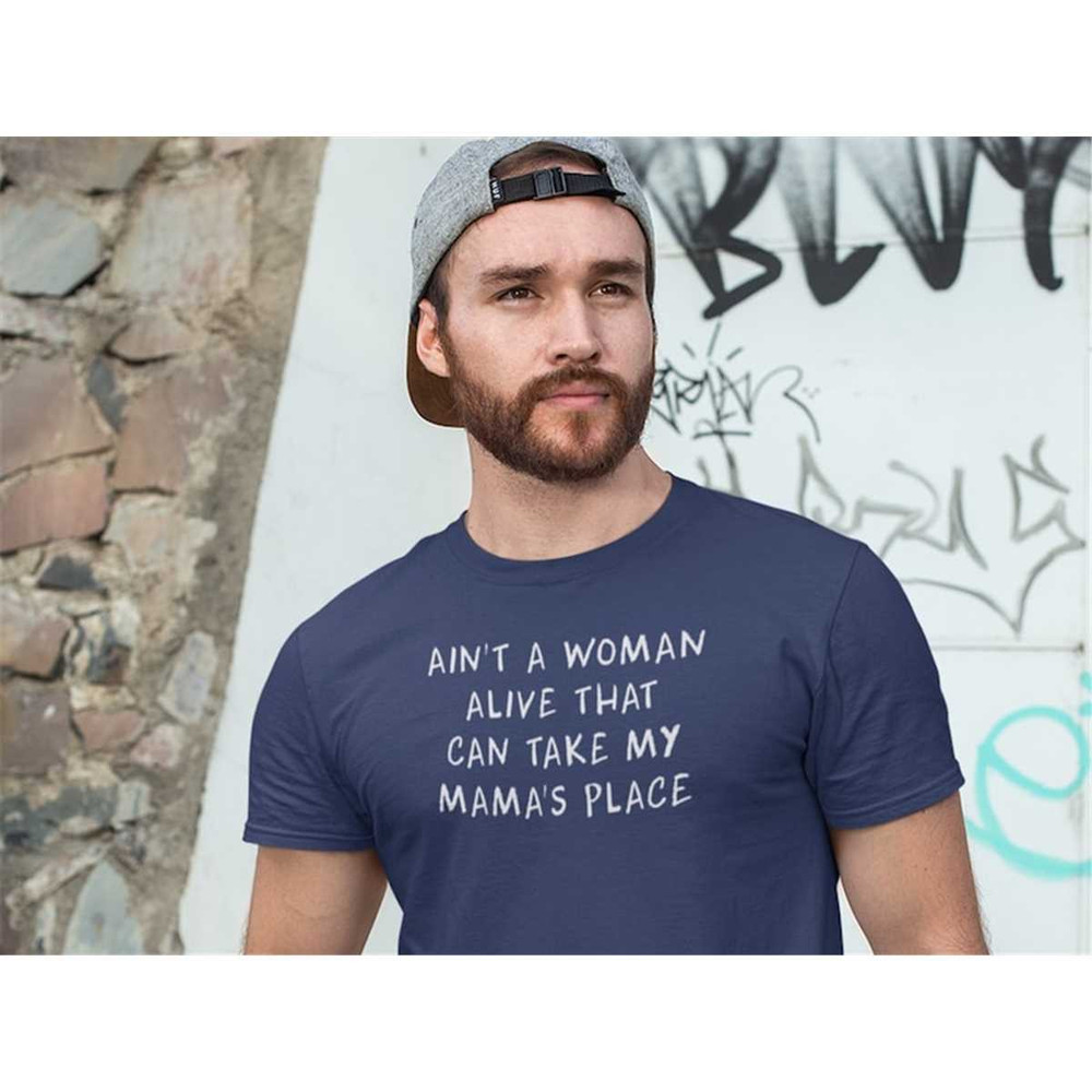 MR-1842023202622-aint-a-woman-alive-that-can-take-my-mamas-place-mens-image-1.jpg