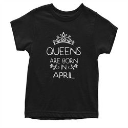 queens are born in april youth t-shirt