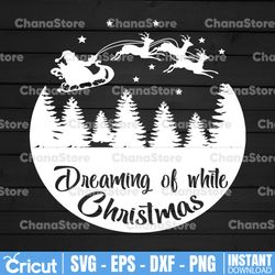 dreaming of a white christmas svg | christmas svg | christmas svg svg | dxf | png | holiday | winter | merry christmas
