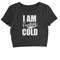 MR-1842023204756-i-am-freaking-cold-cropped-t-shirt.jpg
