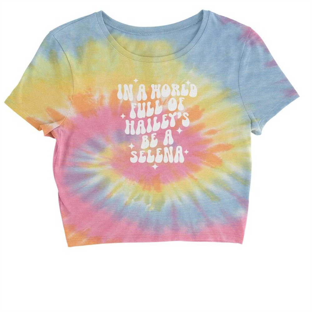 MR-1842023205941-in-a-world-full-of-haileys-be-a-selena-cropped-t-shirt.jpg