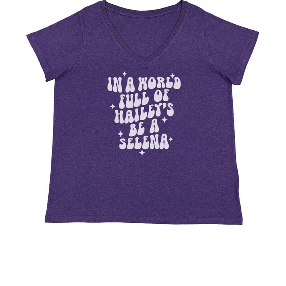 MR-184202321229-in-a-world-full-of-haileys-be-a-selena-womens-plus-size-purple.jpg