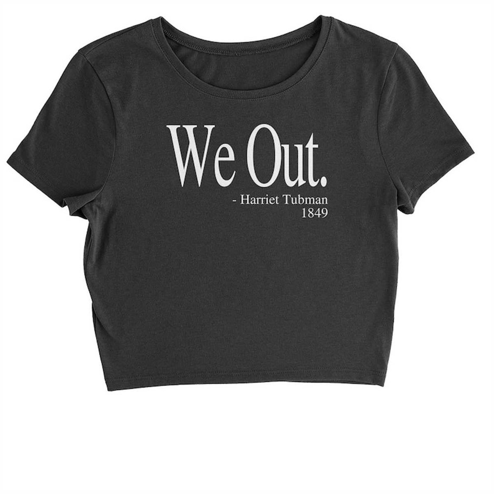 MR-1842023213732-we-out-harriet-tubman-funny-quote-cropped-t-shirt-black.jpg