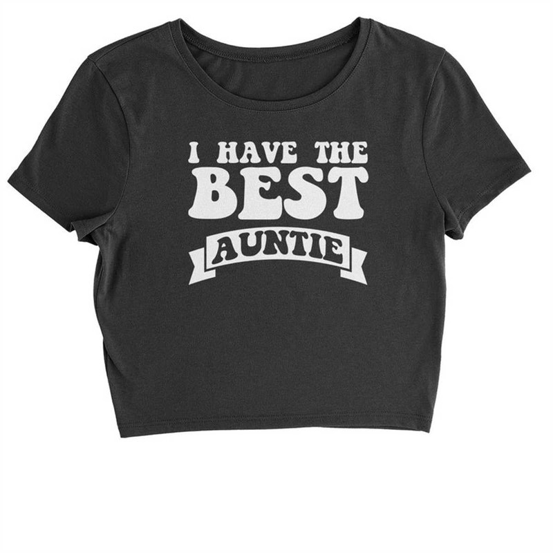 MR-184202322348-i-have-the-best-auntie-funny-gift-from-aunt-cropped-t-shirt.jpg