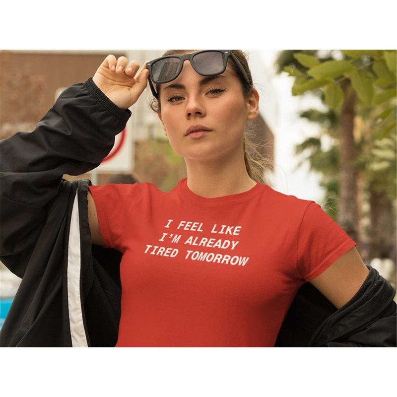 MR-1842023232055-i-feel-like-im-already-tired-tomorrow-womens-t-shirt-image-1.jpg