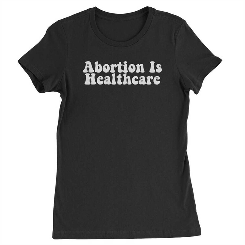 MR-1842023232159-abortions-are-healthcare-womens-t-shirt-image-1.jpg