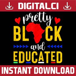 pretty black and educated i am the strong african queen girl blm, freedom, black woman, since 1865 png sublimation
