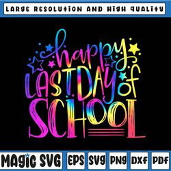 happy last day of school teachers tie dye student graduation student png, last day of school,digital download