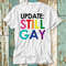 MR-1942023124346-update-still-gay-not-a-phase-t-shirt-top-design-unisex-ladies-image-1.jpg