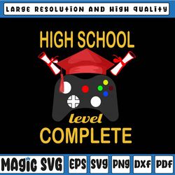 high school level complete svg graduation video game svg high school svg, last day of school,digital download
