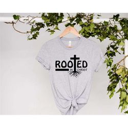 rooted in christ shirt, christian shirt, faith shirt, bible shirt, church shirt, religious shirt, faith cross shirt, jes