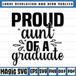 proud aunt of graduate 2023 svg, graduation 2023 svg, senior 2023 cut files, last day of school,digital download