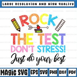 rock the test don't stress just do your best / teacher life shirt png only, last day of school,digital download