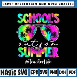 school's out for summer tie dye sunglasses teacher life leopard and tie dye, last day of school,digital download