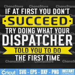 dispatcher if at first you don't succeed svg, funny dispatcher svg, 911 dispatcher, png, dxf, eps digital download