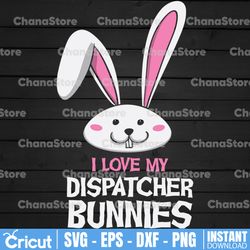 i love my dispatcher pink bunnies svg, funny dispatcher svg, 911 dispatcher, png, dxf, eps digital download