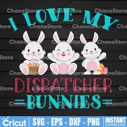 i love my dispatcher bunnies svg, funny dispatcher svg, 911 dispatcher, png, dxf, eps digital download