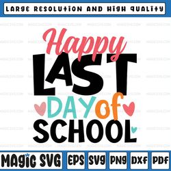 school svg, happy last day of school svg, hello summer svg, summer break svg, last day of school,digital download