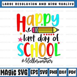 school svg, happy last day of school svg, hello summer svg, summer break svg, last day of school,digital download