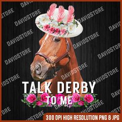 talk derby to me horse racing funny derby day png, talk derby to me png, png high quality, png, digital download