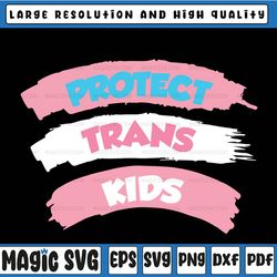 protect trans kids svg, transgender pride flag svg, lgbt month svg, lgbtq pride, lgbt svg, digital download