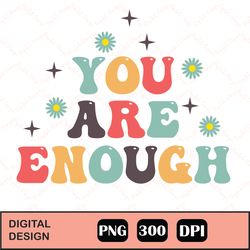 you are enough retro sublimation, design files for cricut, instant download