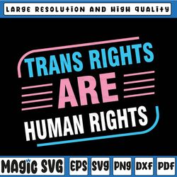 trans rights are human rights svg, trans pride transgender svg, trans pride, lgbt svg, lgbt svg, digital download