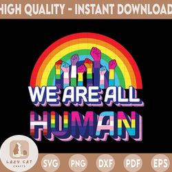 we are all human svg, pride ally svg, lgbt flag png gay pride month png, lgbtq png, blm png