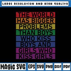 gay pride month svg, lgbt the world has bigger problems svg, gay pride svg, lgbt svg , digital download