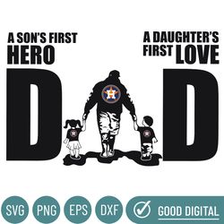 houston astros dad a sons first hero daughters first love svg, fathers day gift, baseball fan svg, dad shirt, fathers da