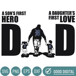 detroit tigers dad a sons first hero daughters first love svg, fathers day gift, baseball fan svg, dad shirt, fathers da