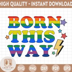 born this way png/ pride png/ lgbtq png/ gay pride png/ rainbow png