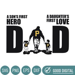 pittsburgh pirates dad a sons first hero daughters first love svg, fathers day gift, baseball fan svg, dad shirt, father