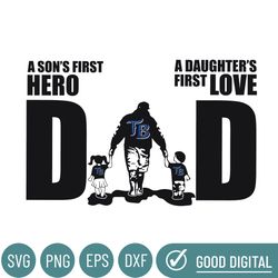 tampa bay rays dad a sons first hero daughters first love svg, fathers day gift, baseball fan svg, dad shirt, fathers da