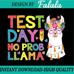 test day no prob-llama png, llama quote png, school exam png files,last day of school png, diigtal download